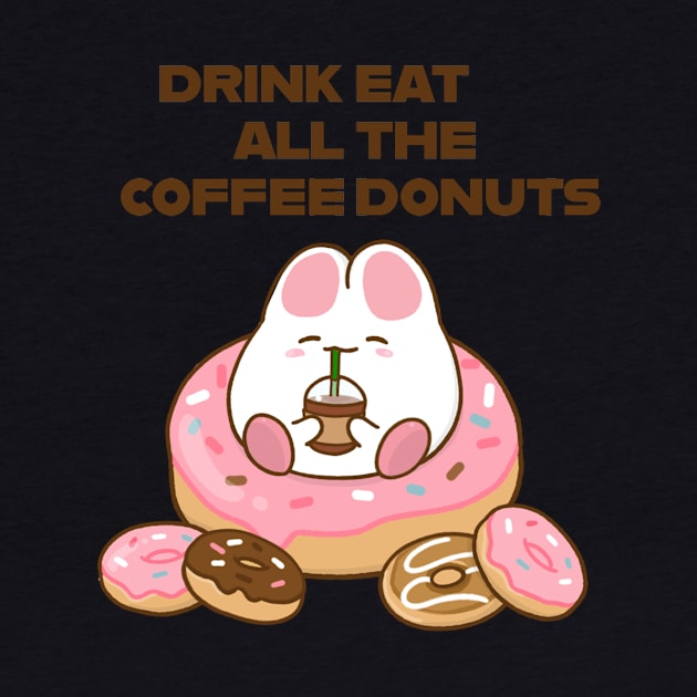 Drink all the Coffee Eat all the Donuts cream by Anicue